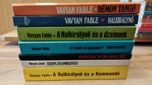 Vavyan Fable - Vavyan Fable csomag: D�mon tang� + Halkir�lyn� + A halkir�lyn� �s dzsinnek + Ki fek�dt az �gyamban? + �des, mint a b�n + Kriplikommand� + A halkir�lyn� �s a Kommand�