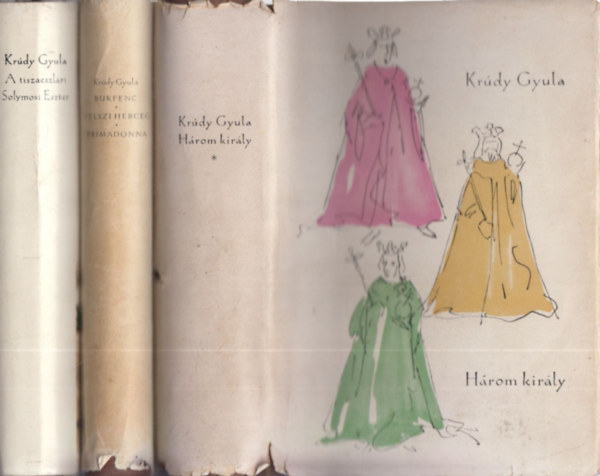 Kr�dy Gyula - 3 db. Kr�dy k�tet (H�rom kir�ly + Bukfenc - Velszi herceg - Primadonna + A tiszaeszl�ri Solymosi Eszter)