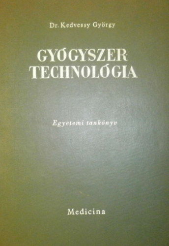 Dr. Kedvessy Gyrgy - Gygyszertechnolgia