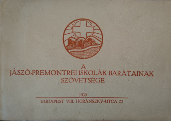 A J�sz�-Premontrei Iskol�k Bar�tainak Sz�vets�ge