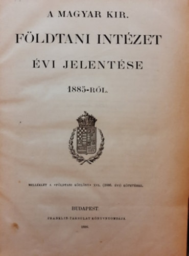 A Magyar Kirlyi Fldtani intzet vi jelentse 1885-rl