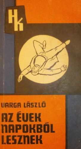 Varga Lszl - Az vek napokbl lesznek
