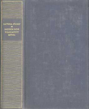 Katona József-Madách Imre - Katona József és Madách Imre válogatott művei
