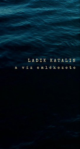 Ladik Katalin - A vz emlkezete