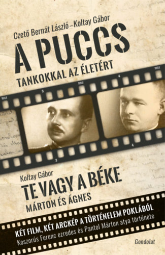 Czetobern�t L�szl� Koltay G�bor - A puccs / Te vagy a b�ke