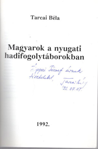 Tarcai Béla - Magyarok a nyugati hadifogolytáborokban- dedikált