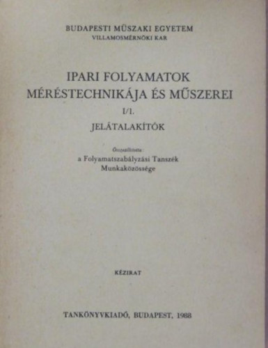 Megyeri Jzsef  (szerk.) Brsony Andrs (szerk.) - Ipari folyamatok mrstechnikja s mszerei I/1-2.