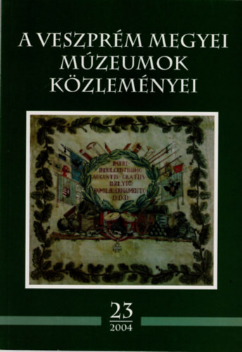 K . Palgyi Sylvia  (szerkeszt) - A Veszprm Megyei Mzeumok Kzlemnyei 23/2004
