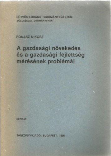 Fokasz Nikosz - A gazdasági növekedés és a gazdasági fejlettség mérésének problémái