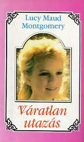 Lucy Maud Montgomery - Vratlan utazs 1.