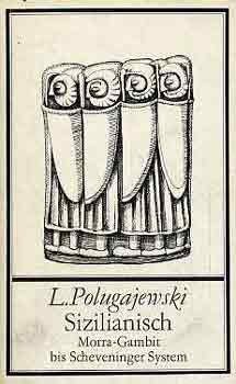 Lew Polugajewski - Sizilianisch (Morra-Gambit bis Scheveninger System)
