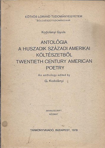 Kodol�nyi Gyula - Antol�gia a huszadik sz�zadi amerikai k�lt�szetb�l (k�zirat)- angol nyelv�