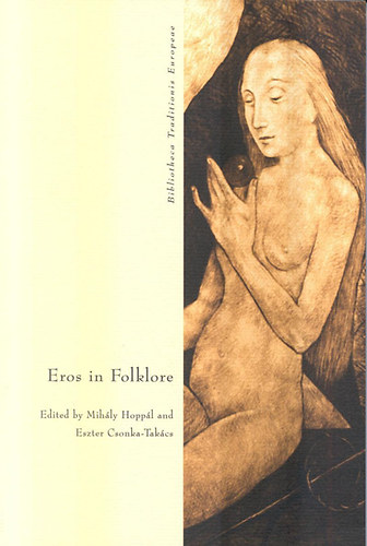 Hoppl Mihly; Csonka-Takcs Eszter - Eros in Folklore