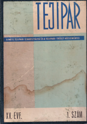 Dr. Balatoni Mihly - Tejipar magazin XV. vfolyam 1-4. szm, XVI. vfolyam 1-3. szm, XVII. vfolyam 1-4. szm, XVIII. vfolyam 1-3. szm, XIX. vfolyam 1-3. szm (egybektve)