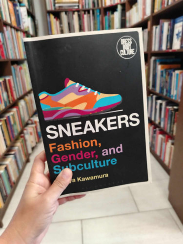 Yuniya Kawamura - Sneakers Fashion, Gender, and Subculture