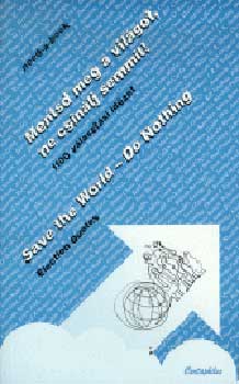Mentsd meg a vilgot, ne csinlj semmit - Save the World-Do nothing