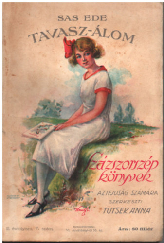 Sas Ede Tutsek Anna (szerk.) - Tavasz-álom - Százszorszép könyvek 1927. július 10., III. évfolyam 7. szám