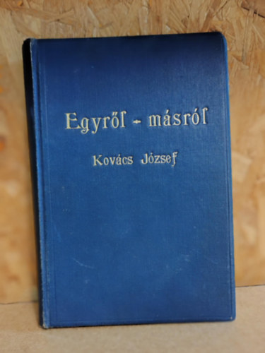 Kovács József - Egyről-másról