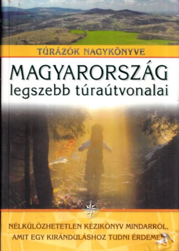 Dr. Nagy Balzs  (SZERK.) - Magyarorszg legszebb kerkpros tratvonalai