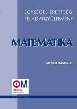 Hortobágyi; Marosvári -Nagyné - Egységes érettségi feladatgyűjtemény: Matematika - megoldások III.