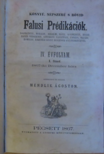 Mendlik goston  (szerk.) - Knny, npszer s rvid Falusi Prdikcik. IV. vfolyam