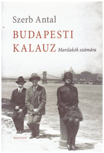 Szerb Antal - Budapesti kalauz Marslakk szmra