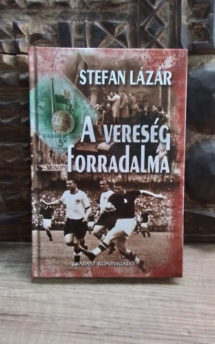 Stefan Lzr - A veresg forradalma - Egy sporttudst feljegyzseibl