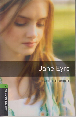 Charlotte Bront - Jane Eyre (Oxford Bookworms Stage 6.)