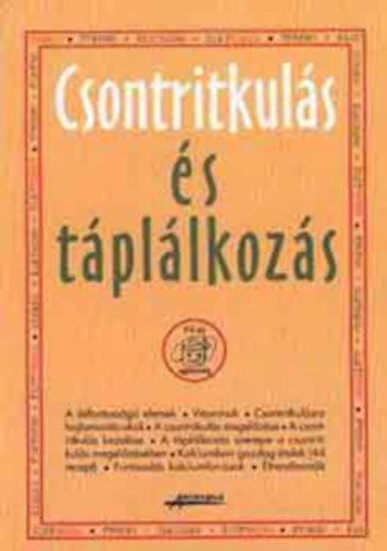 Nikolics-Pint�r - Csontritkul�s �s t�pl�lkoz�s - A l�tfontoss�g� elemek/Vitaminok%okok