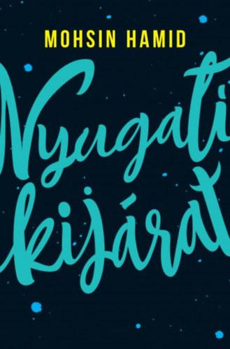 Mohsin Hamid - Nyugati kijrat