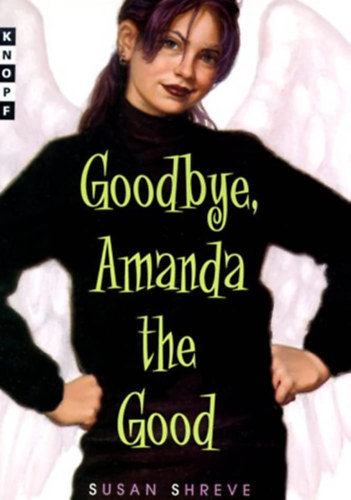 Susan Shreve - Goodbye, Amanda the Good