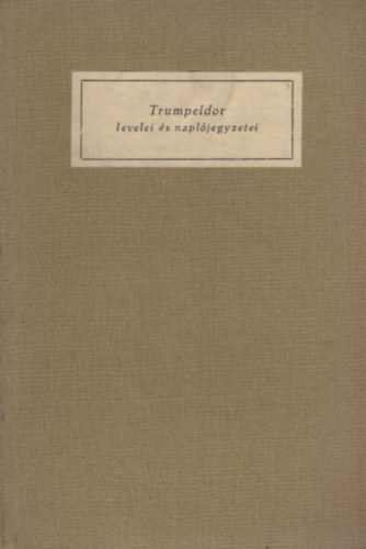 Trumpeldor - Trumpeldor levelei �s napl�jegyzetei
