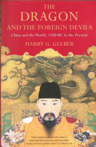 Harry G. Gelber - The Dragon and the Foreign Devils