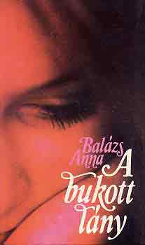 Bal�zs Anna - A bukott l�ny