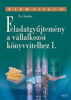 va Katalin - Feladatgyjtemny a vllalkozi knyvvitelhez I.