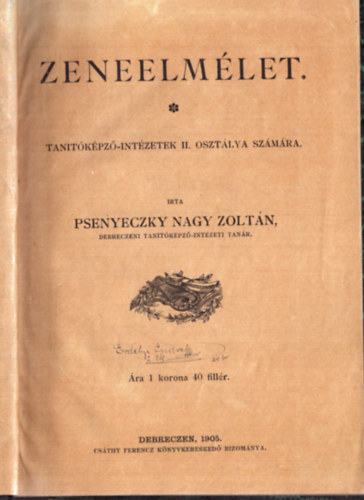 Psenyeczky Nagy Zoltn - Zeneelmlet Tantkpz-Intzetek II. osztly szmra (1905)