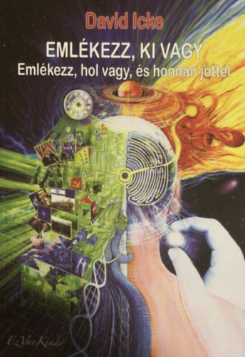 David Icke - Emlkezz, ki vagy I.