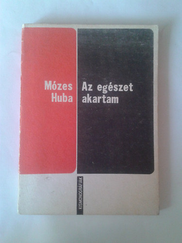 M�zes Huba - Az eg�szet akartam - Szab�di L�szl�r�l �s �letm�v�r�l