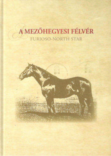 Dr. Bod Imre; Domokos Gbor - A mezhegyesi flvr - Furioso-north star