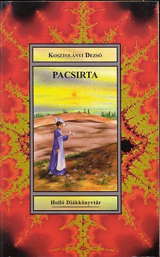 Kosztolnyi Dezs - Pacsirta