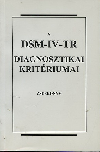 Br; Brnyi-Juranovics  -Kovcs fordtsa - A DSM-IV-TR - Diagnosztikai kritriumai (zsebknyv)