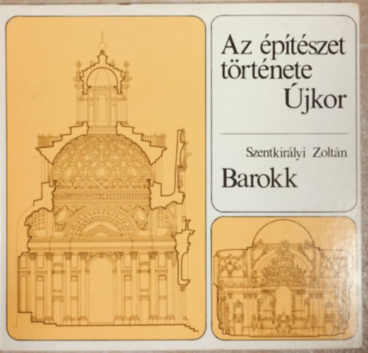 Szentkirlyi Zoltn - Az ptszet trtnete - jkor - Barokk