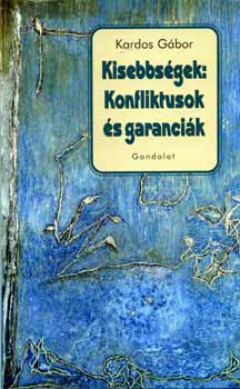 Kardos Gbor - Kisebbsgek: konfliktusok s garancik