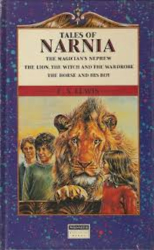 C. S. Lewis - Tales of Narnia: The Magician's Nephew; The Lion, the Witch and the Wardrobe; The Horse and His Boy - Narnia kr�nik�i