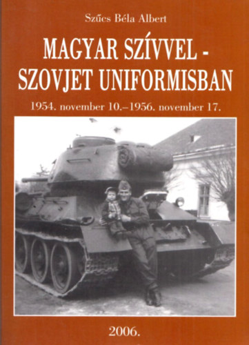 Sz�cs B�la Albert - Magyar sz�vvel - Szovjet uniformisban (Dedik�lt)