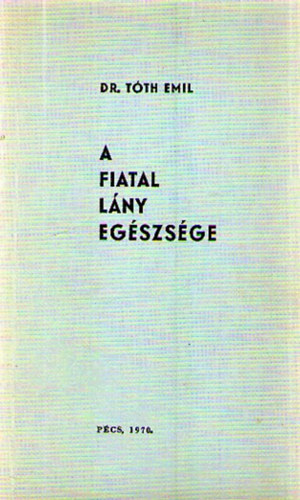 Dr. Tóth Emil - A fiatal lány egészsége