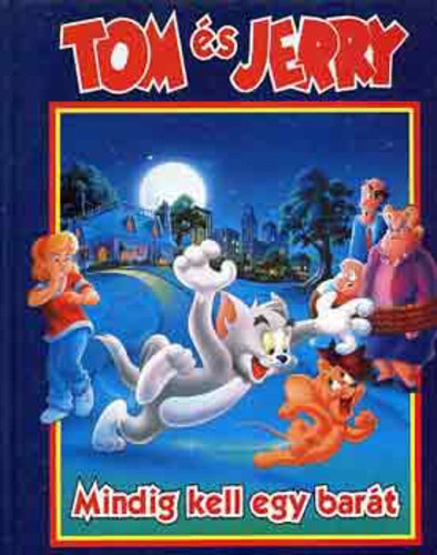 Lilliput Kiad - Tom s Jerry: Mindig kell egy bart