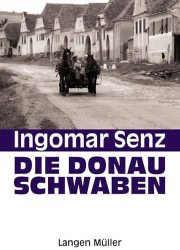 Ingomar Senz - Die Donauschwaben (A dunai svábok - német nyelvű)