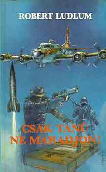 Robert Ludlum - Csak tan� ne maradjon!