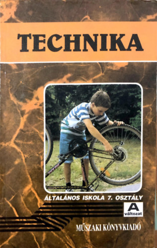 Gáspár János; Hám László; Pataky Miklós - Technika tankönyv az általános iskola 7. osztálya számára "A"